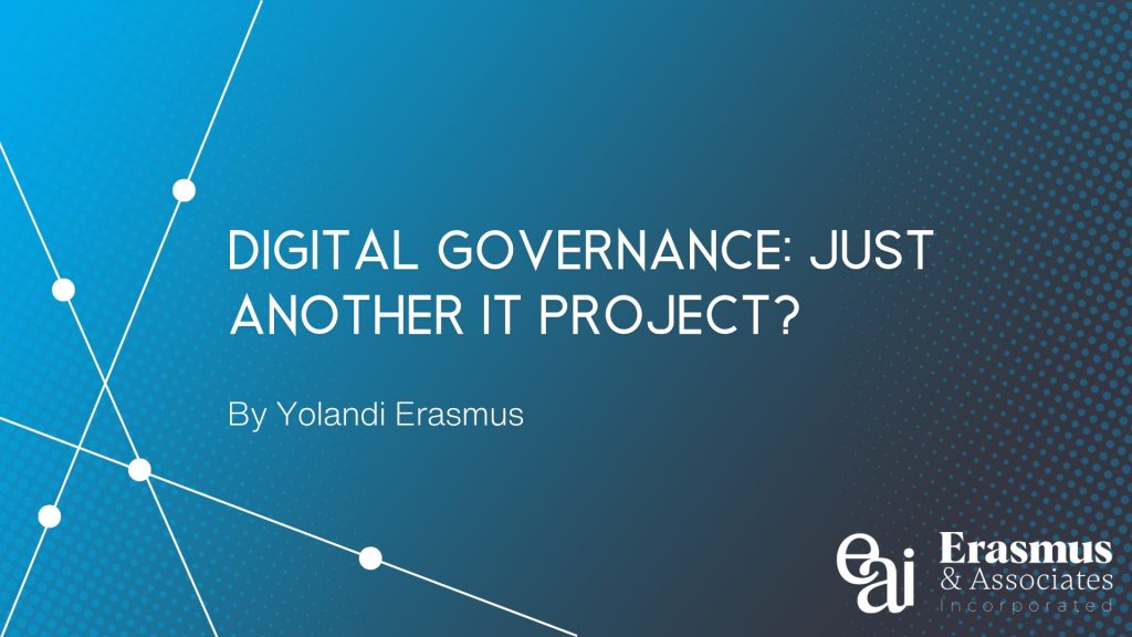 Digital Governance: just another IT Project? 1 Digital Governance just another IT Project Blog